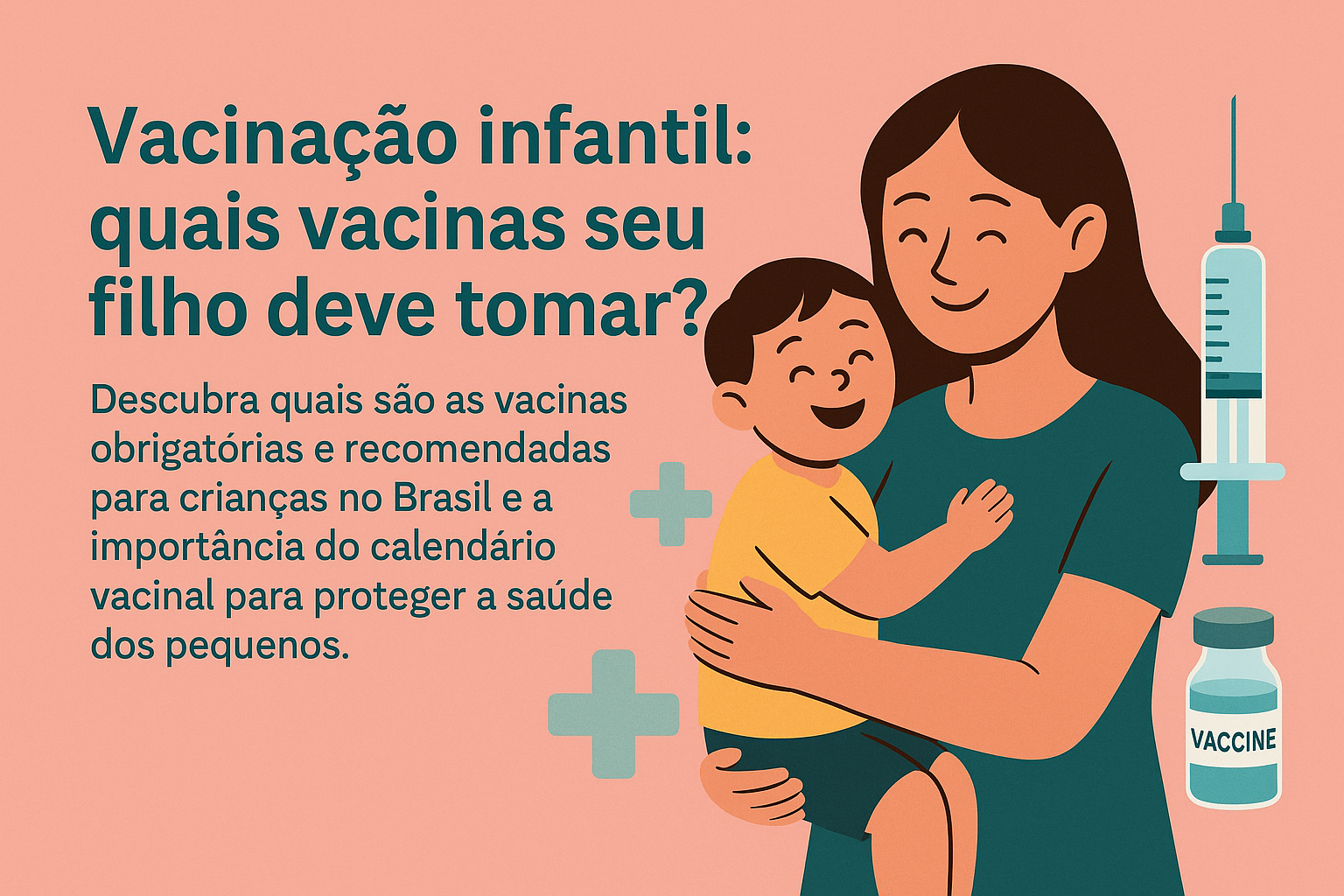  Vacinação infantil: quais vacinas seu filho deve tomar?